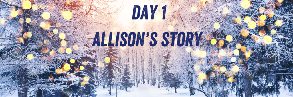 Day 1 Allison's story