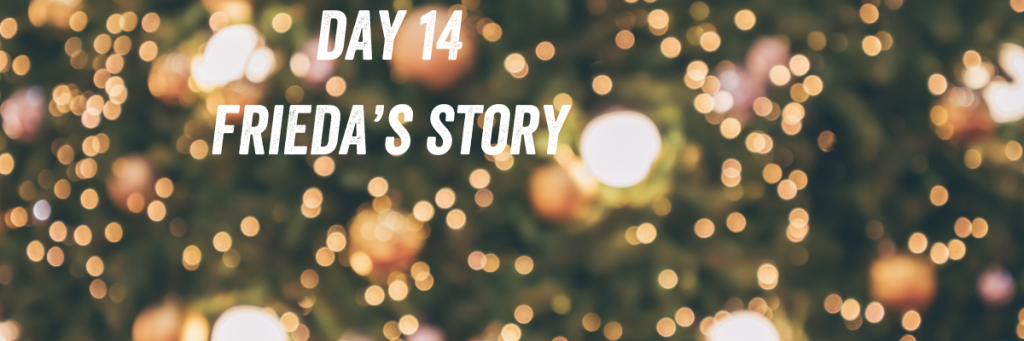 Day 14 Frieda's story