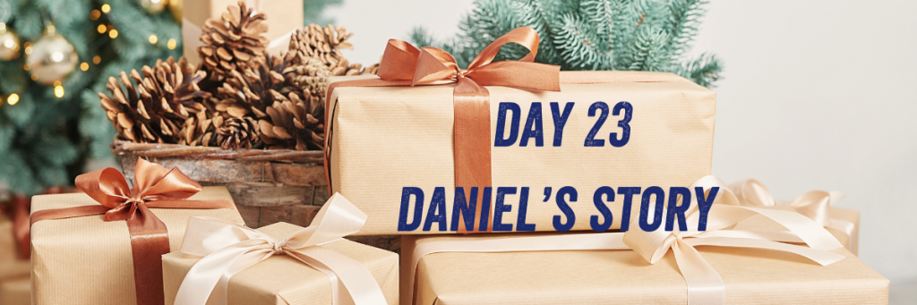 Day 23 Daniel's story